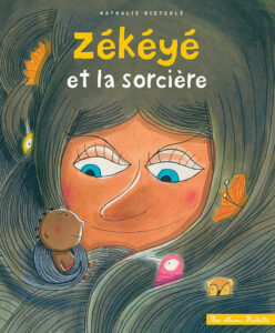 "Zékéyé et la sorcière" de Nathalie Dieterlé édité chez Hachette Enfant