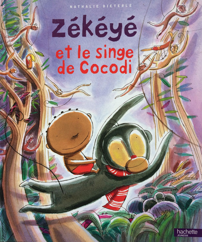 "Zékéyé et le singe de Cocodi" écrit et illustré par Nathalie Dieterlé édité par Hachette Enfants