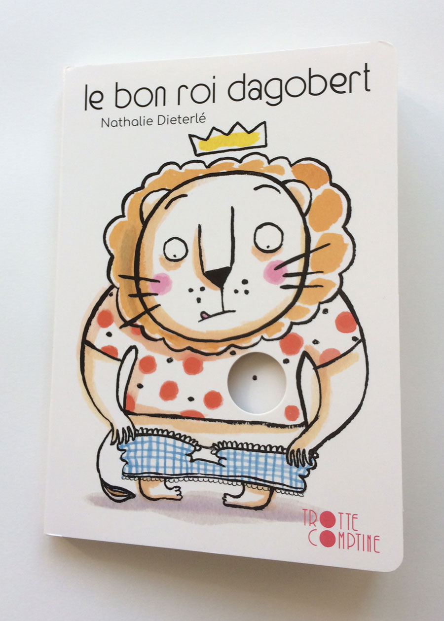 "Le bon roi Dagobert" est un livre-animé jeunesse écrit et illustré par Nathalie Dieterlé et édité par les éditions Didier Jeunesse