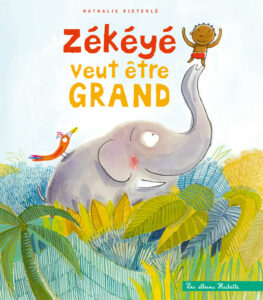"Zékéyé veut être grand" est un livre écrit et illustré par Nathalie Dieterlé et édité chez Hachette Enfant. C'est la nouvelle aventure du héros africain Zékéyé qui existe depuis 30 ans.