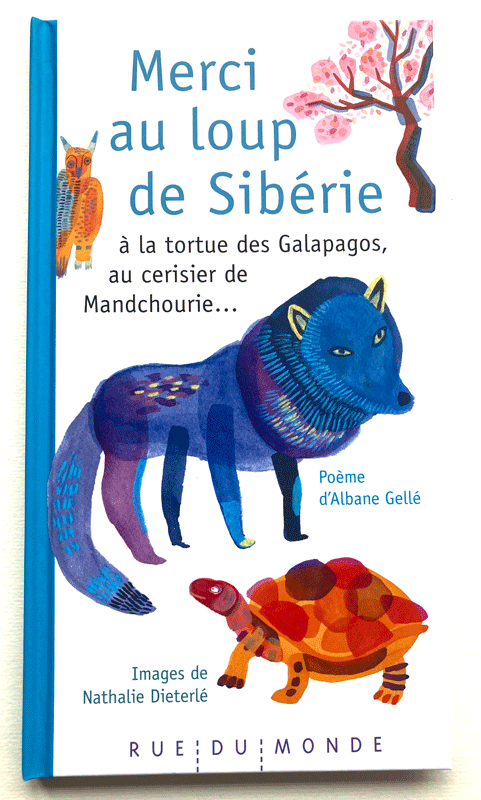 Livre écrit par Albane Gelé, illustré par Nathalie Dieterlé et édité chez "Rue du monde " dont le titre est "Merci aux loups de Sibérie..."
